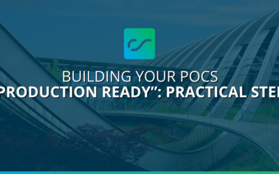 Building Your POCs “Production Ready”: Practical Steps