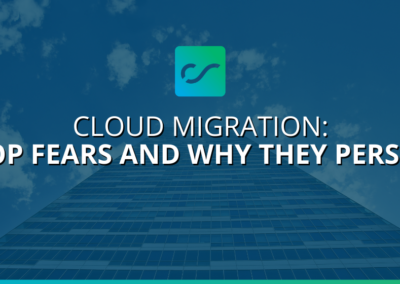 Cloud Migration: Top Fears and Why They Persist