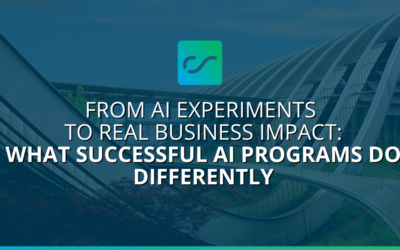 From AI Experiments to Real Business Impact: What Successful AI Programs Do Differently
