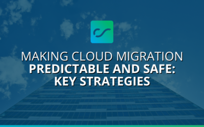 Making Cloud Migration Predictable and Safe: Key Strategies
