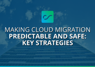 Making Cloud Migration Predictable and Safe: Key Strategies