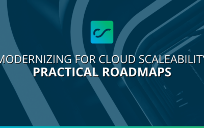 Modernizing for Cloud Scalability: Practical Roadmaps