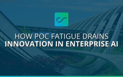 How POC Fatigue Drains Innovation in Enterprise AI