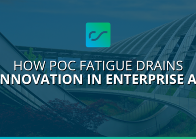 How POC Fatigue Drains Innovation in Enterprise AI