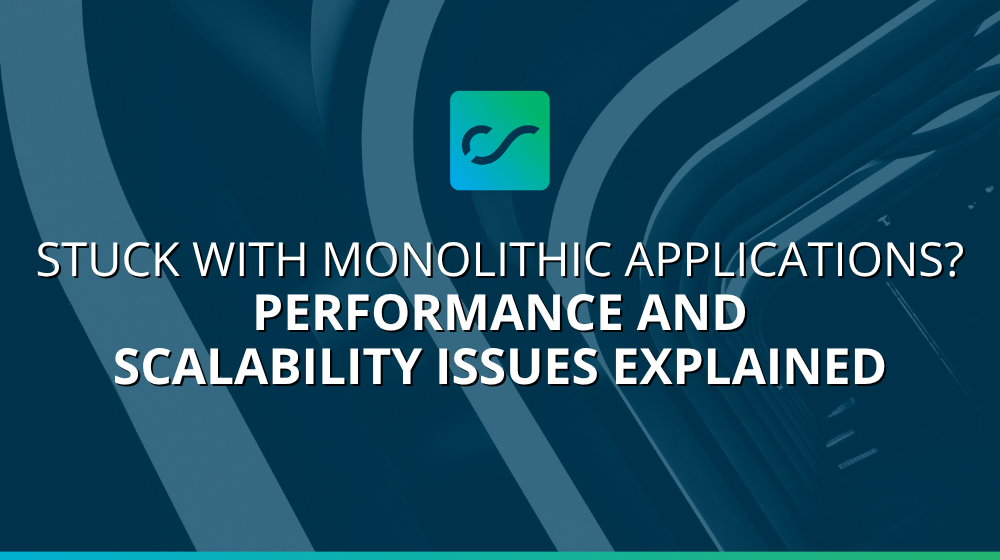 Stuck with Monolithic Applications? Performance and Scalability Issues Explained