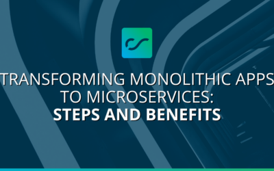 Transforming Monolithic Apps to Microservices: Steps and Benefits