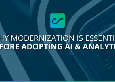 Why Modernization Is Essential Before Adopting AI & Analytics