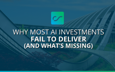 Why Most AI Investments Fail to Deliver (And What’s Missing)