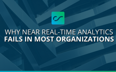 Why Near Real-Time Analytics Fails in Most Organizations