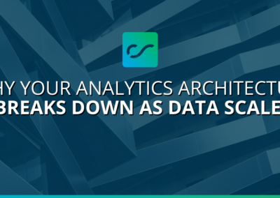 Why Your Analytics Architecture Breaks Down as Data Scales